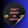 Don't worry, be soffen- 50 Sticker - Festivalstickers